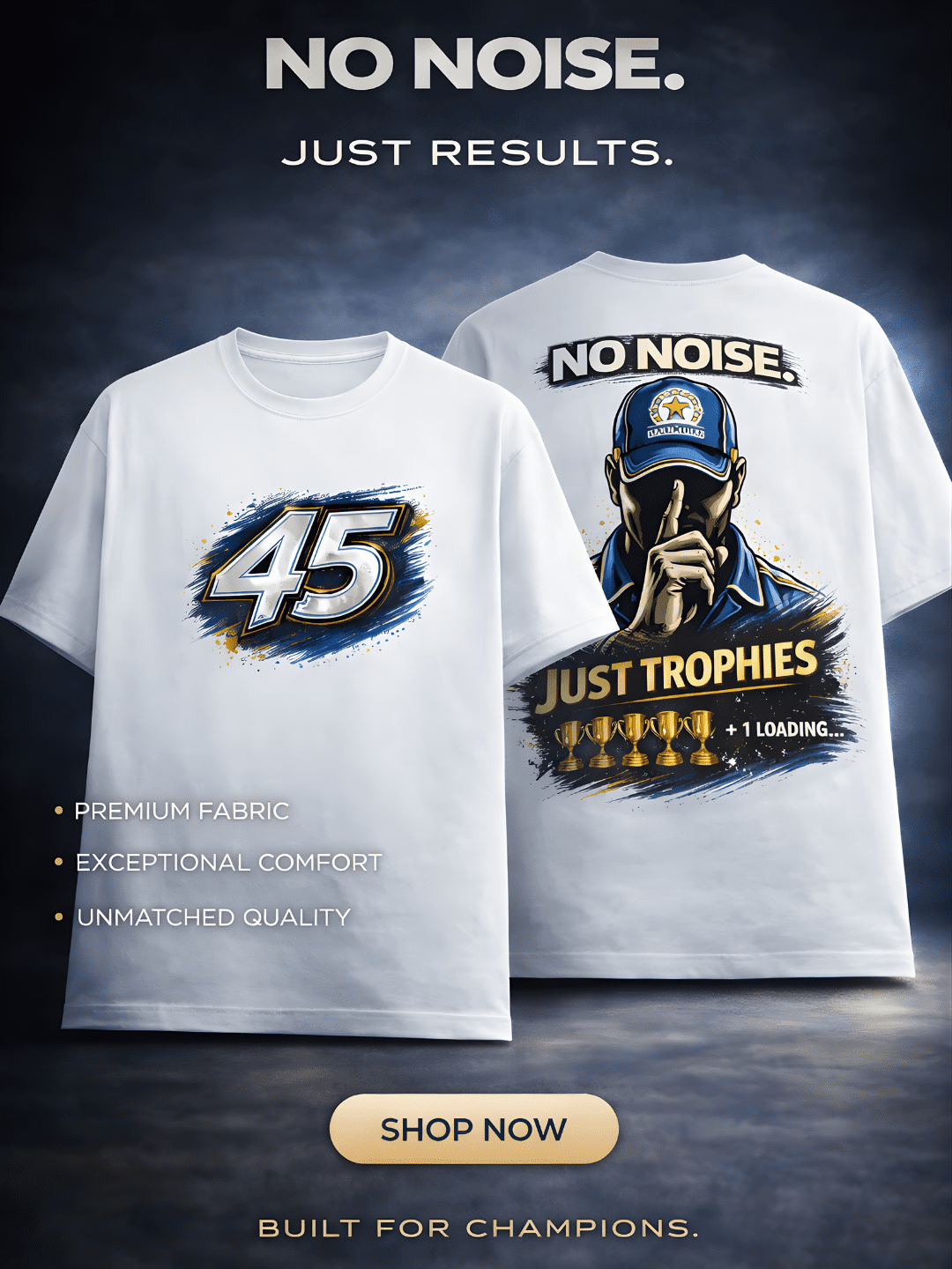 No Noise – Just Trophies